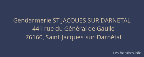 Gendarmerie ST JACQUES SUR DARNETAL