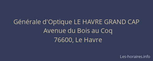 Générale d'Optique LE HAVRE GRAND CAP