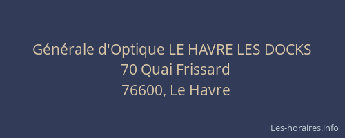 Générale d'Optique LE HAVRE LES DOCKS