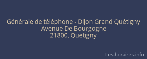 Générale de téléphone - Dijon Grand Quétigny