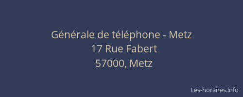 Générale de téléphone - Metz