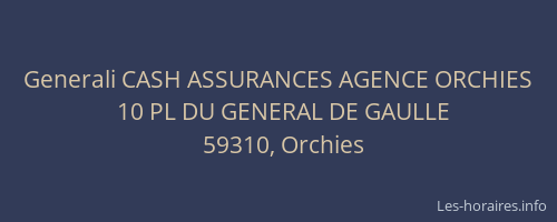 Generali CASH ASSURANCES AGENCE ORCHIES