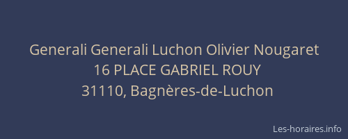 Generali Generali Luchon Olivier Nougaret