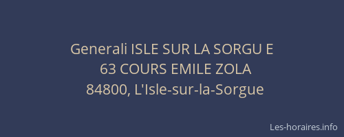 Generali ISLE SUR LA SORGU E
