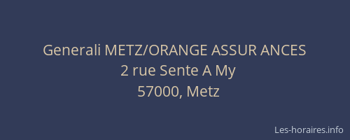 Generali METZ/ORANGE ASSUR ANCES