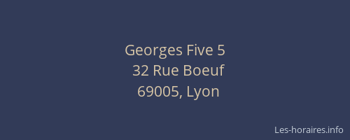 Georges Five 5