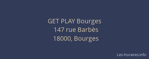 GET PLAY Bourges
