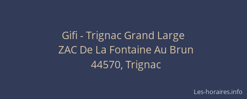 Gifi - Trignac Grand Large