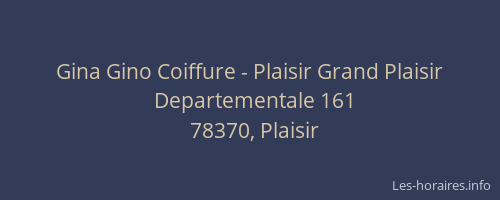 Gina Gino Coiffure - Plaisir Grand Plaisir