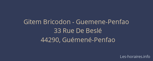 Gitem Bricodon - Guemene-Penfao