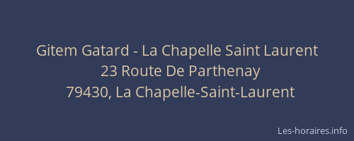 Gitem Gatard - La Chapelle Saint Laurent