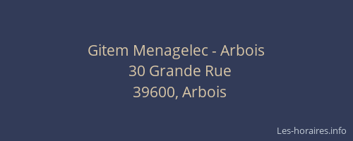 Gitem Menagelec - Arbois