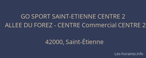 GO SPORT SAINT-ETIENNE CENTRE 2