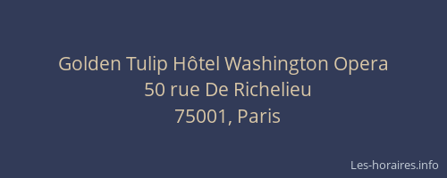 Golden Tulip Hôtel Washington Opera