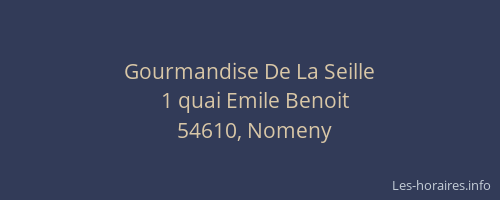 Gourmandise De La Seille