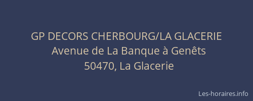 GP DECORS CHERBOURG/LA GLACERIE