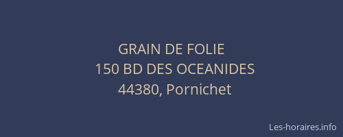 GRAIN DE FOLIE