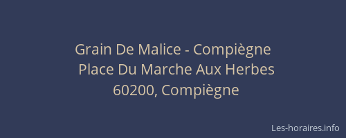 Grain De Malice - Compiègne