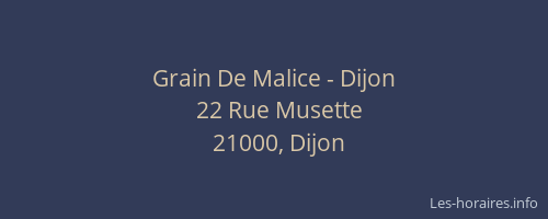 Grain De Malice - Dijon