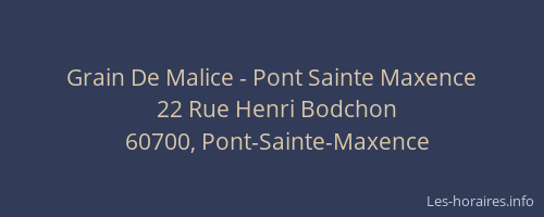 Grain De Malice - Pont Sainte Maxence