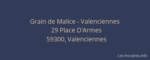 Grain de Malice - Valenciennes