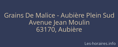 Grains De Malice - Aubière Plein Sud