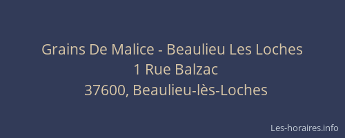 Grains De Malice - Beaulieu Les Loches