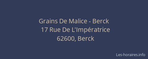 Grains De Malice - Berck