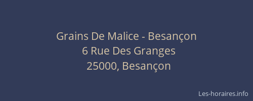 Grains De Malice - Besançon
