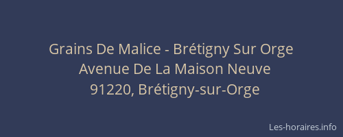 Grains De Malice - Brétigny Sur Orge