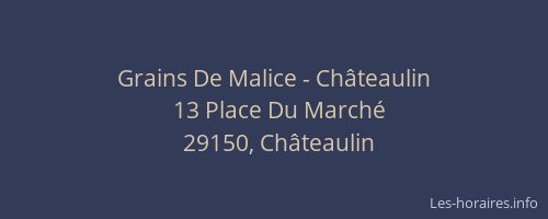 Grains De Malice - Ch&acirc;teaulin
