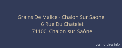 Grains De Malice - Chalon Sur Saone