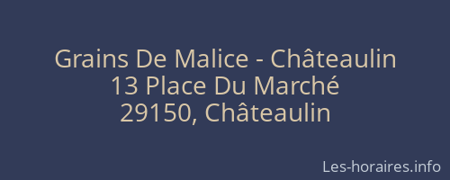 Grains De Malice - Châteaulin