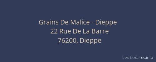 Grains De Malice - Dieppe