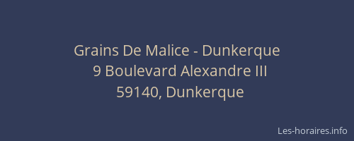 Grains De Malice - Dunkerque