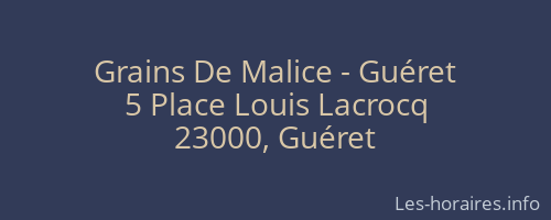 Grains De Malice - Guéret