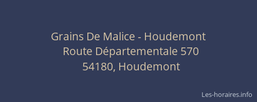 Grains De Malice - Houdemont