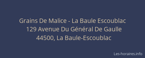 Grains De Malice - La Baule Escoublac