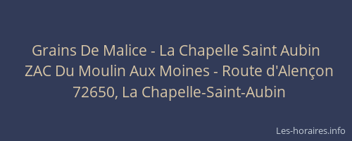 Grains De Malice - La Chapelle Saint Aubin