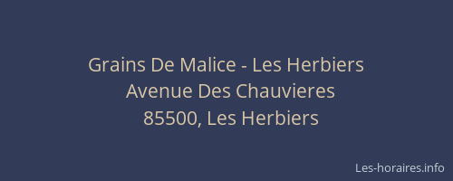 Grains De Malice - Les Herbiers