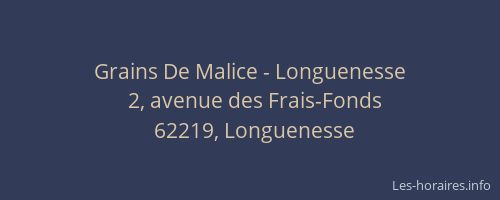 Grains De Malice - Longuenesse