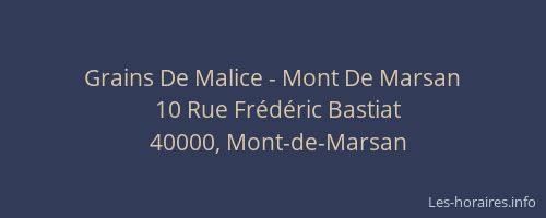 Grains De Malice - Mont De Marsan
