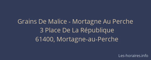 Grains De Malice - Mortagne Au Perche
