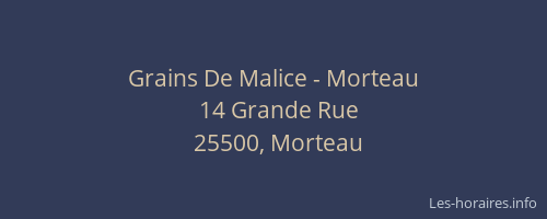 Grains De Malice - Morteau