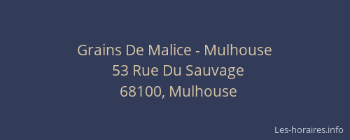 Grains De Malice - Mulhouse