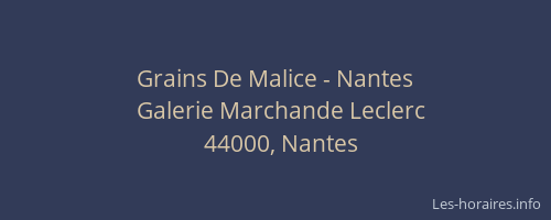Grains De Malice - Nantes
