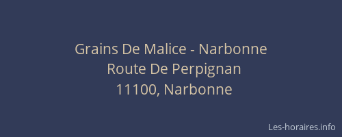Grains De Malice - Narbonne