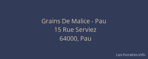 Grains De Malice - Pau