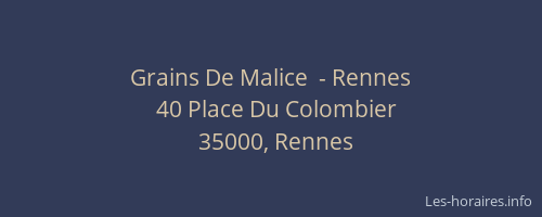 Grains De Malice  - Rennes