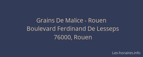 Grains De Malice - Rouen